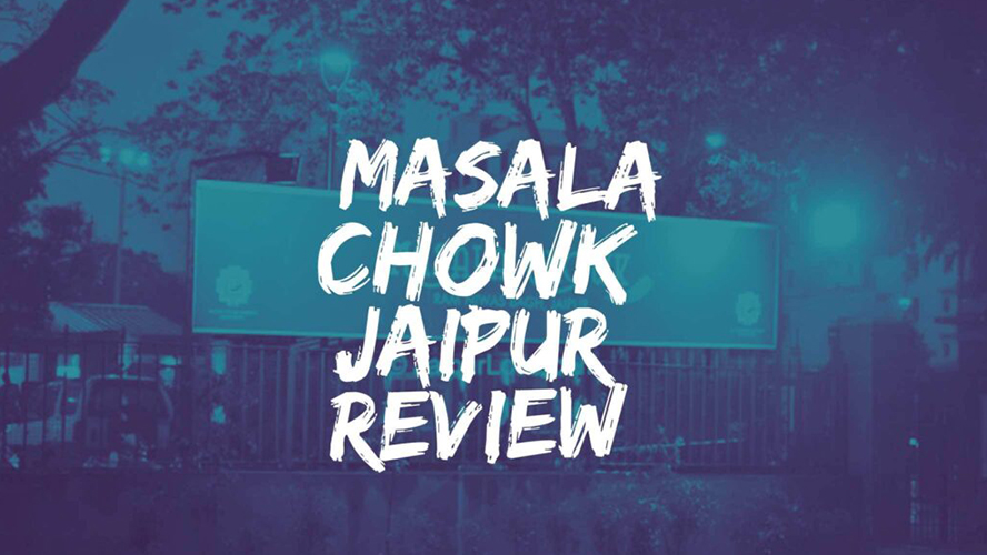 Masala Chowk Jaipur Review – List of Shops with Menu, Timing & Parking details