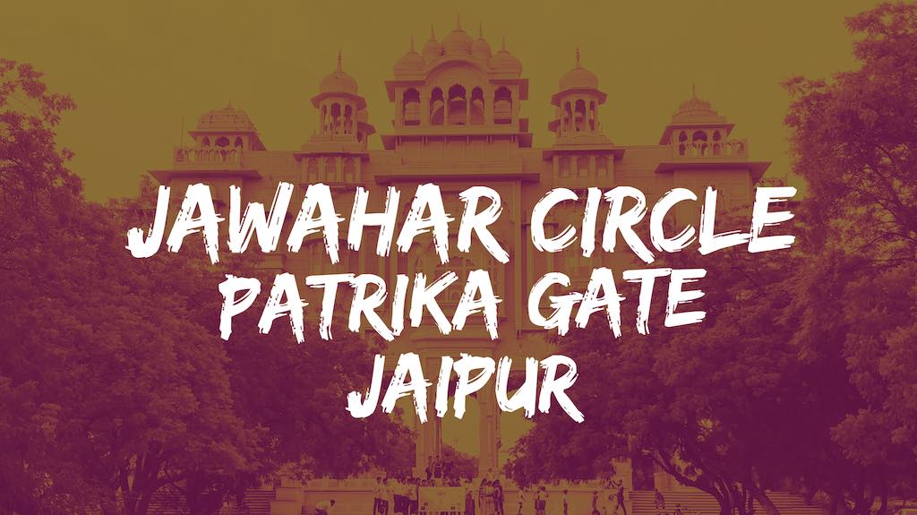 Jawahar Circle Garden (Patrika Gate) – Jaipur’s Most Instagrammed Place