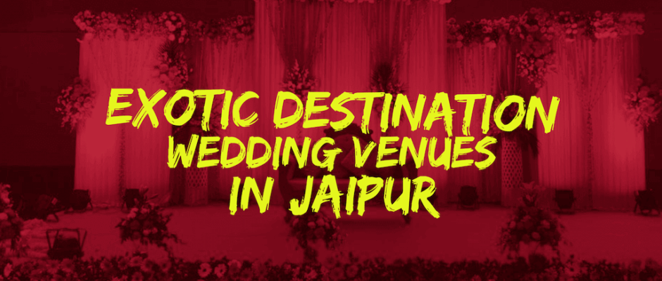 Destination Wedding Venues in Jaipur - JaipurLove