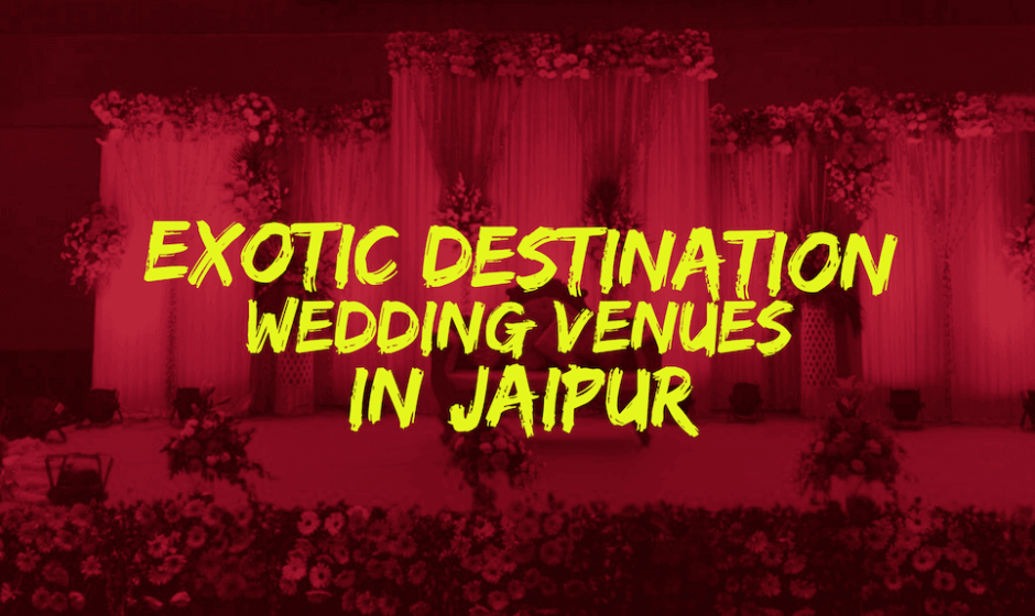 Destination Wedding Venues in Jaipur - JaipurLove