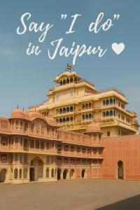 Why Jaipur is Best Venue for Destination Wedding - JaipurLove