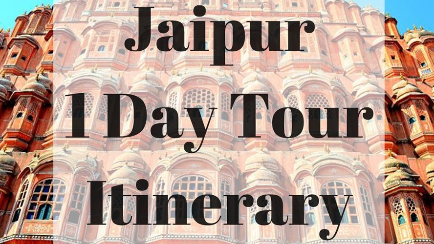 Detailed Jaipur 1 Day Tour Itinerary