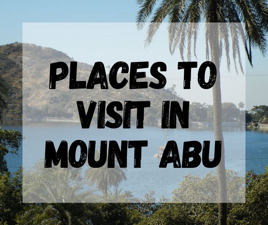 Best places to visit in Mount Abu