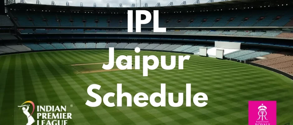 IPL Jaipur Schedule - JaipurLove