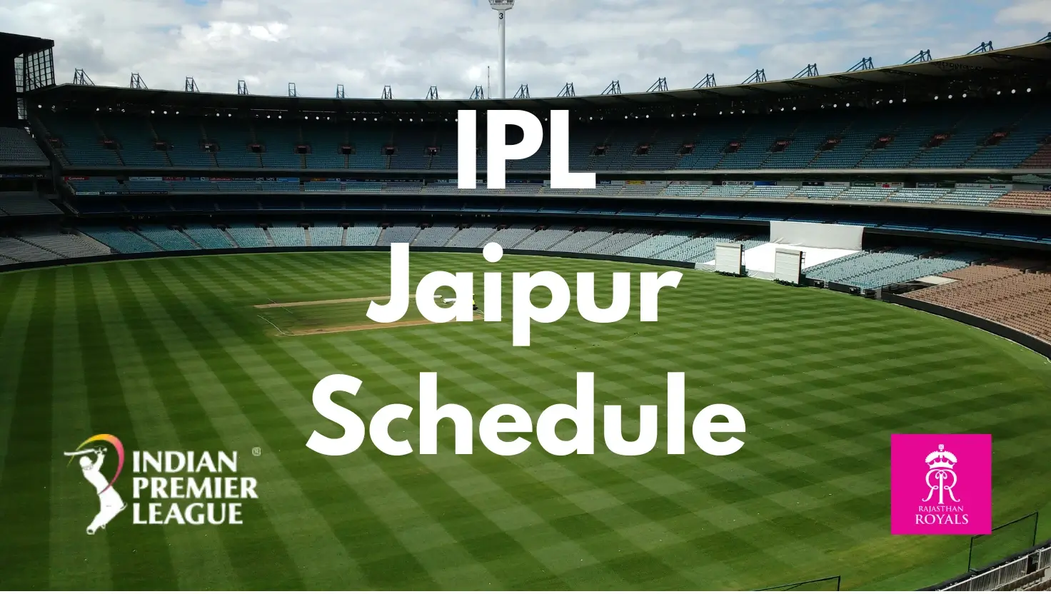 IPL Jaipur Schedule 2026 – The best cricketing action is here