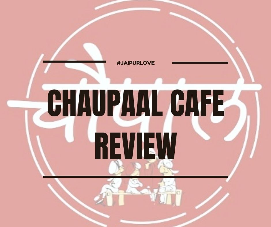 Chaupaal Cafe Review – Best Chai, Best Friends and Good Times