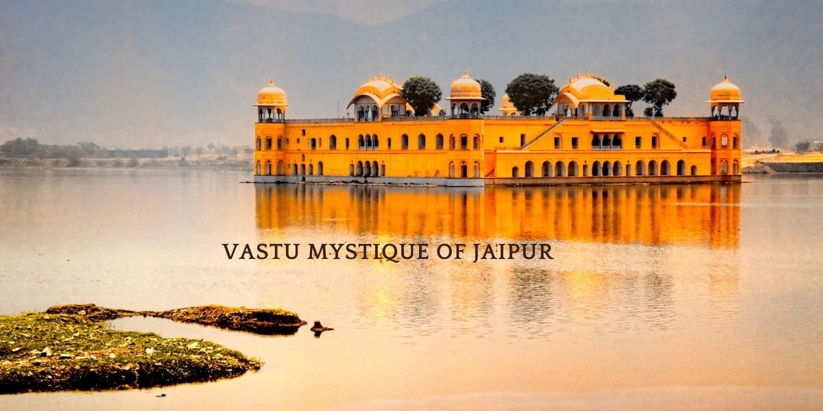 Revealing the Vastu Mystique of Jaipur: An Ode to Architectural Harmony