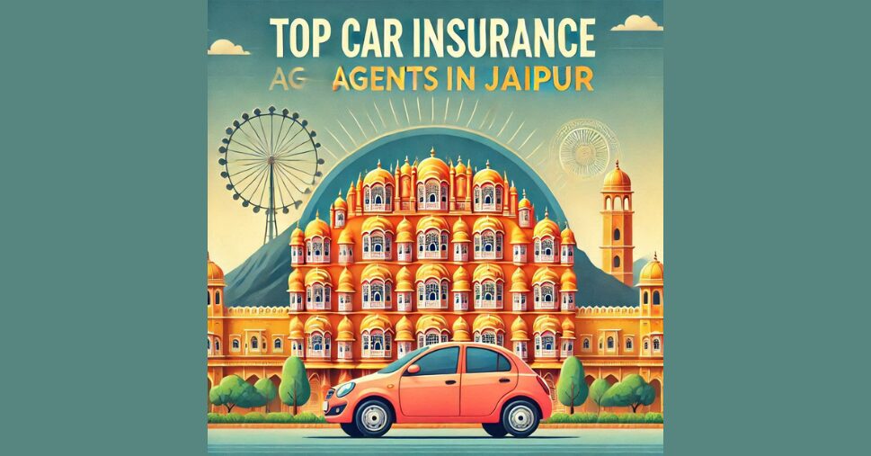 Top Car Insurance Agents in Jaipur - JaipurLove