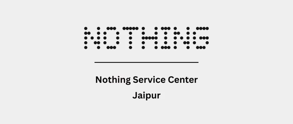 Nothing Service Center Jaipur - JaipurLove
